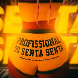 Profissional Do Senta Senta (Explicit)