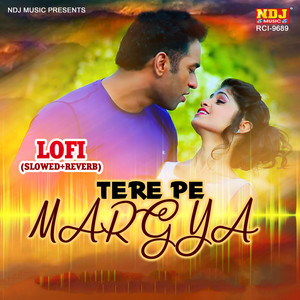 Tere Pe Margya (Lofi Slowed+Reverb)
