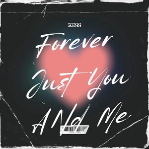 Forever Just You ANd Mee (Explicit)