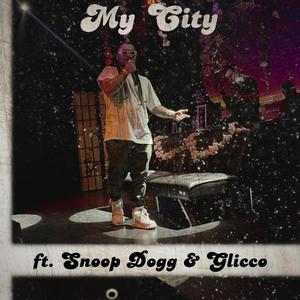 My City (feat. Snoop Dogg & Glicco) [Explicit]