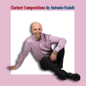 Clarinet Compositions by Antonio Fraioli