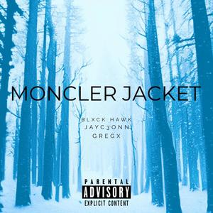 MONCLER JACKET! (Explicit)