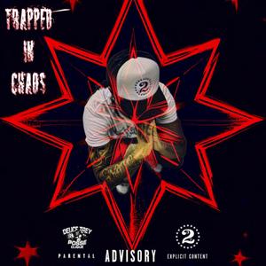 Trapped In Chaos (Explicit)