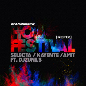 Holi Festival (Refix) [feat. Selecta, Kayente, Amit & Djzunils]