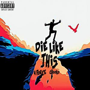 DIE LIKE THIS (feat. Chooko) (Explicit)