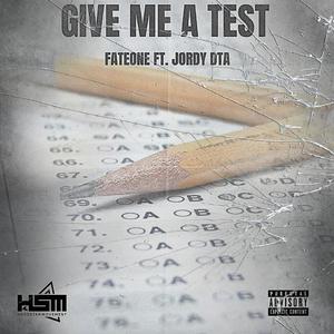 Give Me a Test (feat. Jordy DTA) [Explicit]