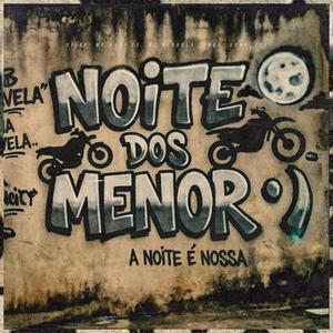 Noite Dos Menor (Explicit)