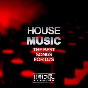 House Music (The Best Songs For DJ's)