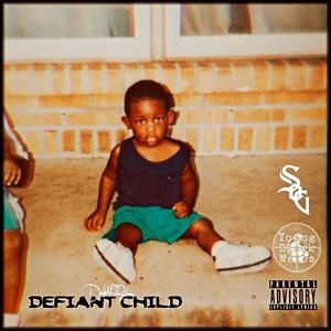 Defiant Child Vol I (Explicit)