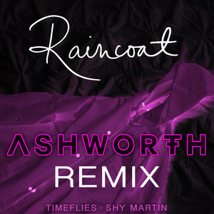 Raincoat (Ashworth Remix) [Explicit]