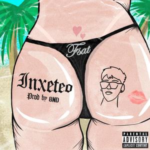 Inxeteo (Explicit)