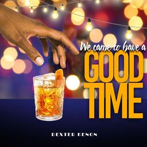 (We Came To Have A) Good Time (feat. CapCity)