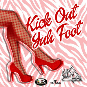 Kick Out Yuh Foot - Single