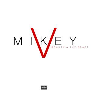 Mikey V : Beauty & The Beast (Explicit)