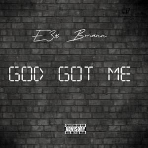 God Got Me (feat. Bmann)