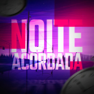 Noite Acordada (Explicit)