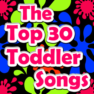 The Top 30 Toddler Songs