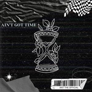 Ain't Got Time (Explicit)