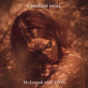 Constant swirl (feat. AWEL)