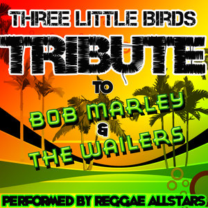 Three Little Birds: Tribute to Bob Marley & The Wailers