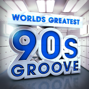 Worlds Greatest 90's Groove - The Only Nineties Grooves Album You'll Ever Need! ( Deluxe Version )