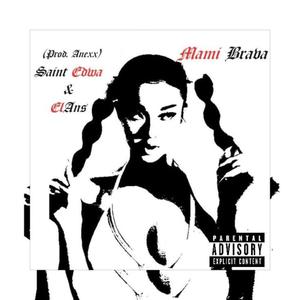 Mami Brava (feat. Saint Edwa & Anexx) (Explicit)