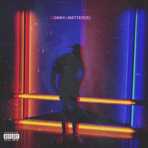 Dark Matter(s) [Explicit]