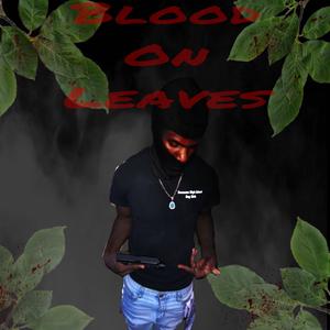 Blood On Leaves (Explicit)
