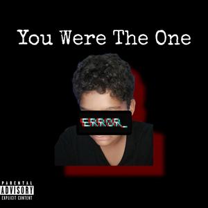 You Were The One (feat. Ethra) (Explicit)