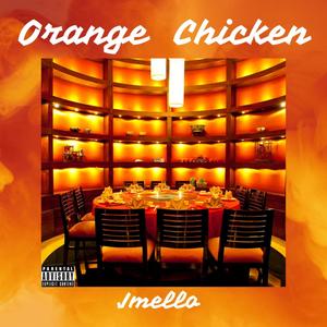 Orange Chicken Jmello (Explicit)