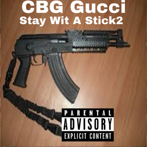 Stay Wit A Stick 2 (Explicit)