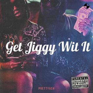 Get Jiggy Wit It (Explicit)