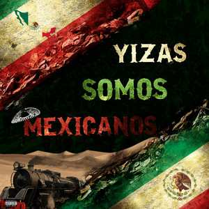 Somos Mexicanos (Explicit)