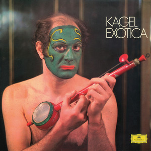 Kagel - Exotica
