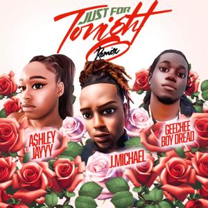 Just For Tonight (feat. Geechee Boy Dread & A$HLEY JAYYY) (Remix)