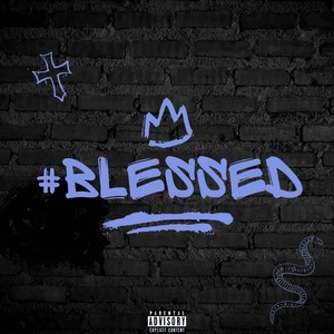 BLESSED (Explicit)