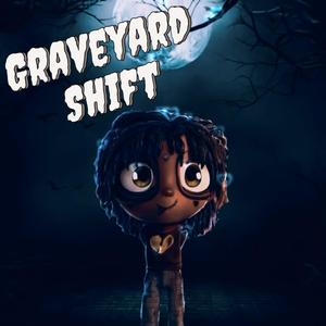 GRAVEYARD SHIFT (Explicit)