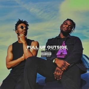 Pull up Outside (feat. Rya & Charlotte Gale) [Explicit]