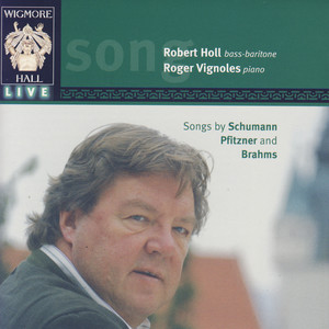 Wigmore Hall Live - Songs By Schumann, Pfitzner, And Brahms