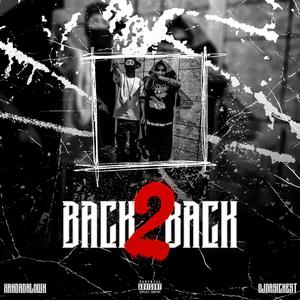 Back 2 Back (feat. OjDaSickest) [Explicit]