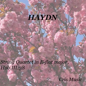 String Quartet in E-Flat Major, Hob.III:38 - Finale. Presto