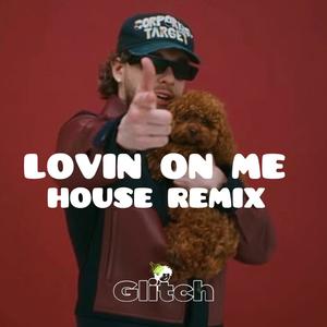 Lovin On Me (House Remix)