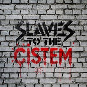 Slaves to the Cistem (feat. November Spectre) (Explicit)