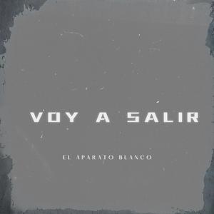 Voy a Salir (Explicit)