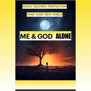 ME &GOD ALONE