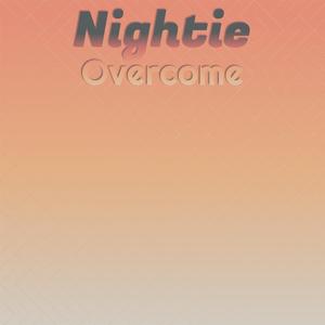 Nightie Overcome