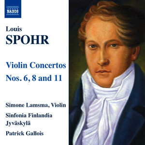 SPOHR, L.: Violin Concertos Nos. 6, 8, 11 (Lamsma, Sinfonia Finlandia, P. Gallois)