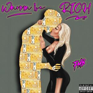 Wanna Be Rich (Explicit)