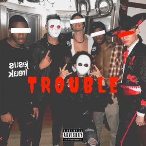 Trouble (Explicit)