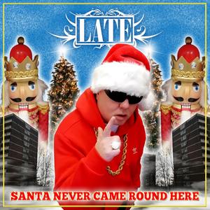 Santa Never Came Round Here (Explicit)